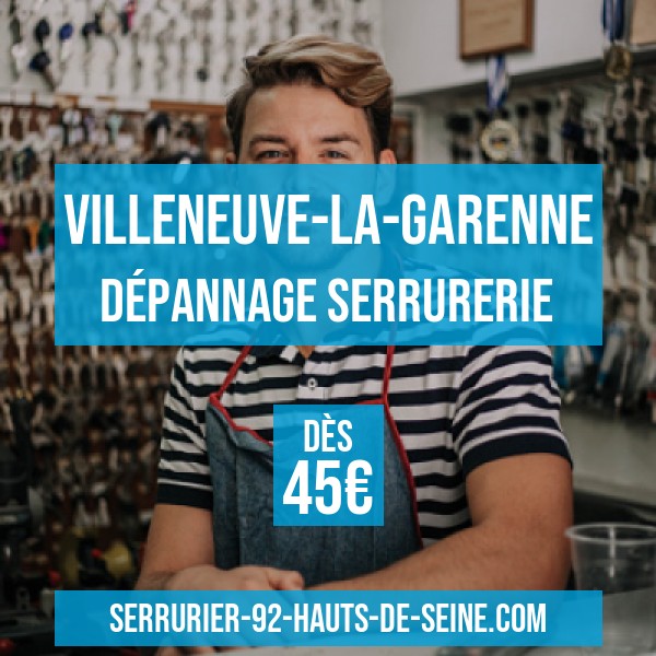 Serrurier Villeneuve-la-Garenne 92